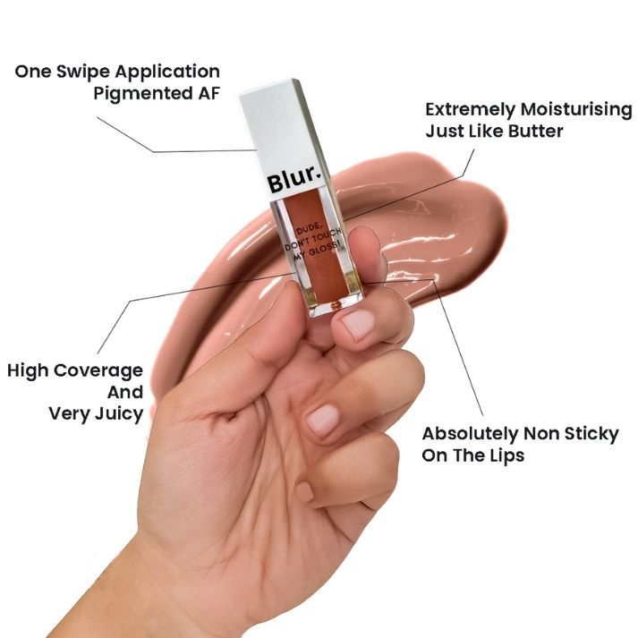 INDIA Dude! Don't Touch My Gloss