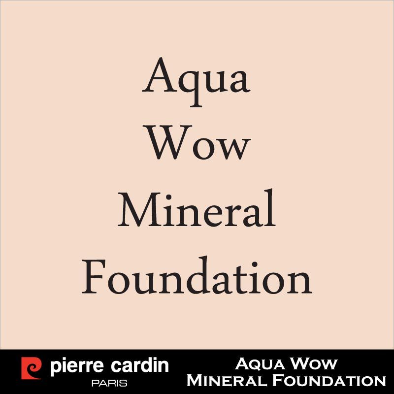 - Aqua Wow Mineral Foundation